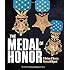 The Medal of Honor: A History of Service Above and Beyond