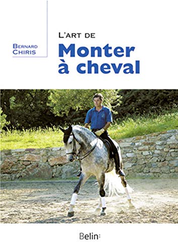 L'art de monter à  cheval (Technique équestre) (French Edition) by Bernard Chiris