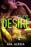 Pure Desire: A Billionaire Romance (Contemporary New Adult Romance) (The Desire Series Book 5)