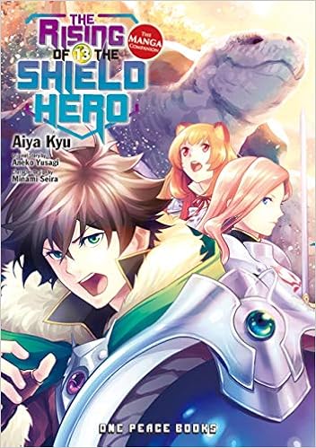 The Rising Of The Shield Hero Volume 13 The Manga Companion Yusagi Aneko 9781642730616 Amazon Com Books