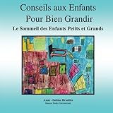 Conseils aux Enfants Pour Bien Grandir, Le Sommeil des Enfants Petits et Grands (French Edition) by Anne-Sabine Broddes