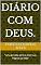 Livro Diário com Deus.: "Uma Jornada de Fé e Amor nas Páginas da Vida”
