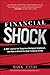 Financial Shock: A 360º Look at the Subprime Mortgage Implosion, and How to Avoid the Next Financial Crisis