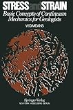 Stress and Strain : Basic Concepts of Continuum Mechanics for Geologists, Means, W. D., 0387075569