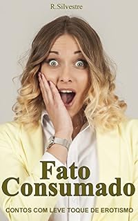 Livro Fato Consumado: Contos com leve toque de erotismo