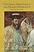 Universal Spirituality: And Human Physicality--Bridging the Divide: The Search for the New Isis and by 