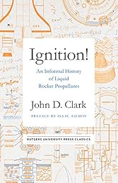 Ignition!: An Informal History of Liquid Rocket Propellants