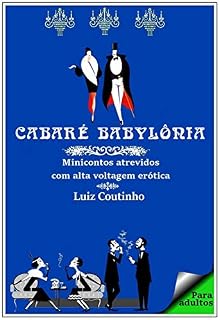 Livro CABARÉ BABYLÔNIA: Minicontos atrevidos com alta voltagem erótica