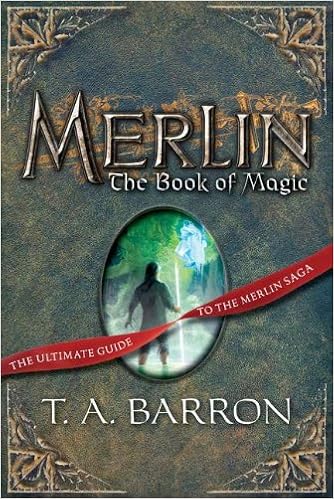 Merlin: The Book of Magic, Book 12 (Merlin Saga), by T. A. Barron Merlin: The Book of Magic, Book 12 (Merlin Saga), by T. A. Barron