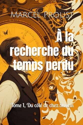 À la recherche du temps perdu: (complète) (French Edition): Proust