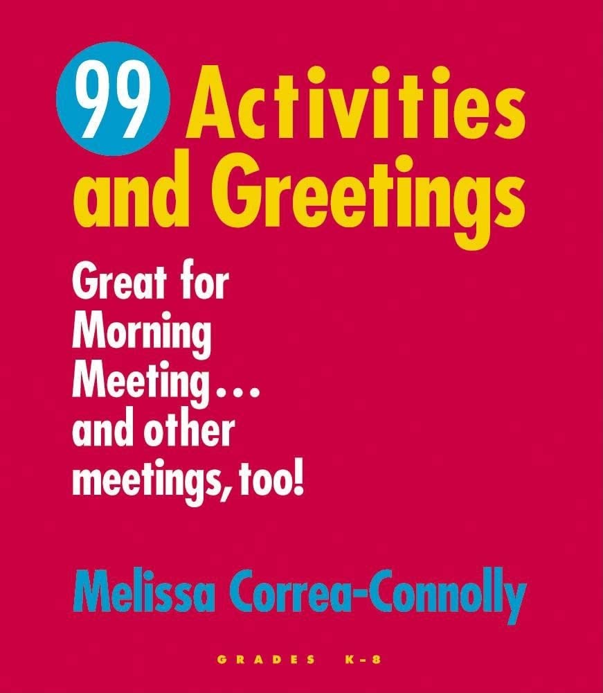 Photo 1 of Ninety-Nine Activities and Greetings: Great for Morning Meeting...and Other Meetings Too! (What Every Teacher Needs to Know)