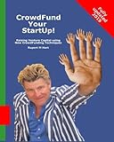 CrowdFund Your StartUp!: Raising Venture Capital using New CrowdFunding Techniques
