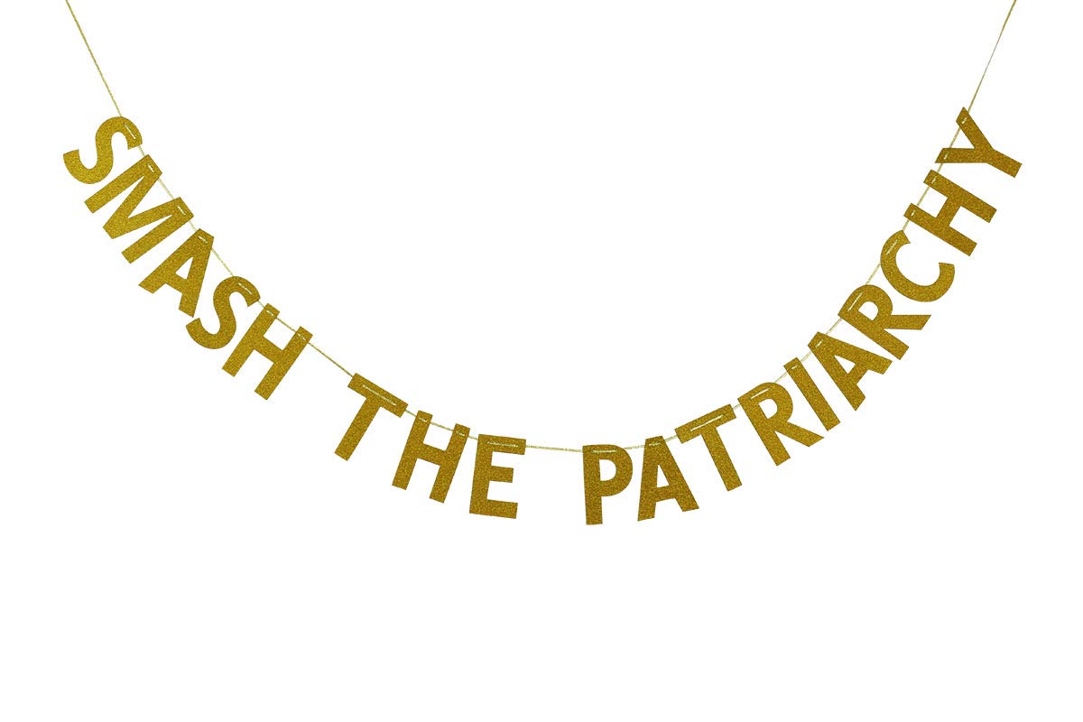 SWEETTALA Smash The Patriarchy Banner, Girl Power Bunting Sign Decorations,Home Wall Decor - Gold Glitter