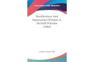 Recollections And Impressions Of James A. McNeill Whistler (1904)