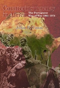 Counterinsurgency in Africa: The Portugese Way of War 1961-74 (Helion Studies in Military History) by [Cann, John]