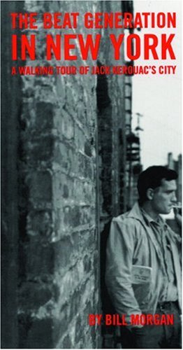 The Beat Generation in New York: A Walking Tour of Jack Kerouac's City