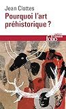 Pourquoi Art Prehistoriq (Folio Essais) (French Edition) by 
