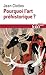 Pourquoi Art Prehistoriq (Folio Essais) (French Edition) by 
