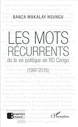 Les  mots récurrents de la vie politique en RD Congo, 1997-2015