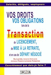 Vos droits, vos obligations lors de la transaction de licenciement, de mise à la retraite et en cas de départ négocié