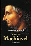 Vie de Machiavel (French Edition) by