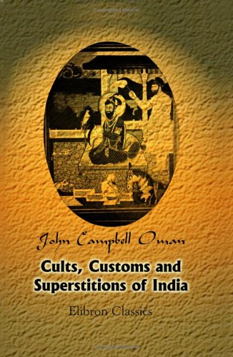 Cults, Customs and Superstitions of India: Bein... 142127227X Book Cover