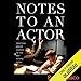 Notes to an Actor by 