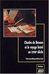 Charles de Brosses et le voyage lettré au XVIIIe siècle