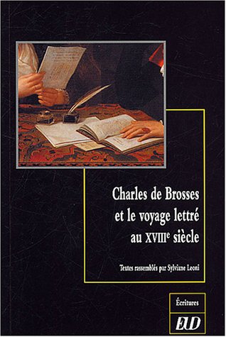 Charles de Brosses et le voyage lettré au XVIIIe siècle