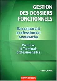 Gestion des dossiers fonctionnels, première et terminale professionnelles