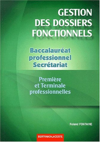 Gestion des dossiers fonctionnels, première et terminale professionnelles