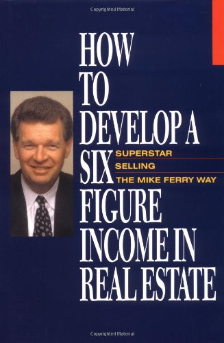 How to Develop a Six-Figure Income in Real Estate