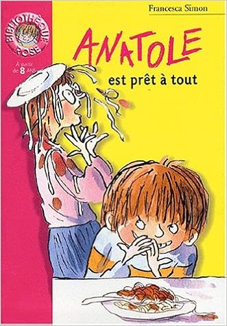 Amazon Fr Anatole Est Pret A Tout Simon Francesca Livres