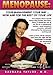 Menopause: Your Management Your Way ... Now and for the Rest of Your Life