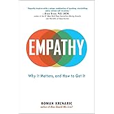 Empathy: Why It Matters, and How to Get It