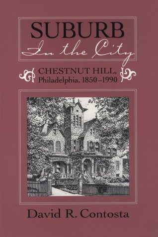 Suburb in the City: Chestnut Hill, Philadelphia, 1850-1990