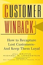 Customer Winback: How to Recapture Lost Customers--And Keep Them Loyal