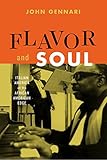 John Gennari, "Flavor and Soul: Italian America and Its African American Edge" (U Chicago Press, 2017)