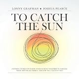 To Catch the Sun: Inspiring stories of communities coming together to harness their own solar energy, and how you can do it too! (To Catch the Resources)