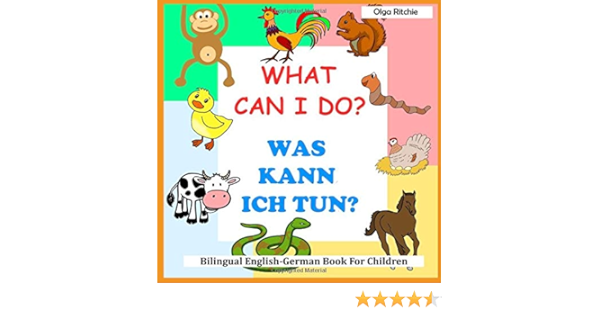 What Can I Do Was Kann Ich Tun Bilingual English German Book For Children Englisch Deutsch Zweisprachiges Kinderbuch Ritchie Olga 9781717900289 Amazon Com Books