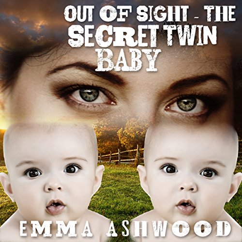 Mail Order Bride: Out of Sight - The Secret Twin Baby: Brides and Babies Historical Romance Series by Emma Ashwood