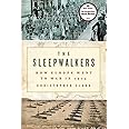 The Sleepwalkers: How Europe Went to War in 1914