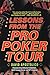 Lessons From The Pro Poker Tour: A Seat At The Table With Poker's Greatest Players by David Apostolico