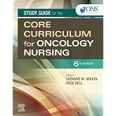 Study Guide for the Core Curriculum for Oncology Nursing