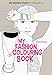 Art Therapy: My Fashion Colouring Book: 100 Designs for Colouring In by
