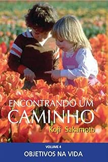 Livro ENCONTRANDO UM CAMINHO: VOLUME IV - OBJETIVOS NA VIDA