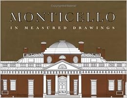 Monticello In Measured Drawings Drawings By The Historic American