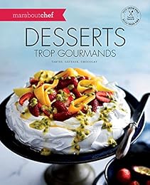 Desserts trop gourmands