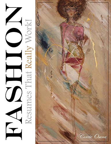 Fashion Resumes That Really Work (Fashion Resumes Series Book 1) by Corrie Osuna