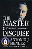 The Master of Disguise: My Secret Life in the CIA